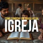 Como Começar Um Trabalho da Igreja