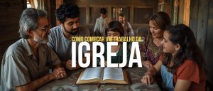 Como Começar Um Trabalho da Igreja