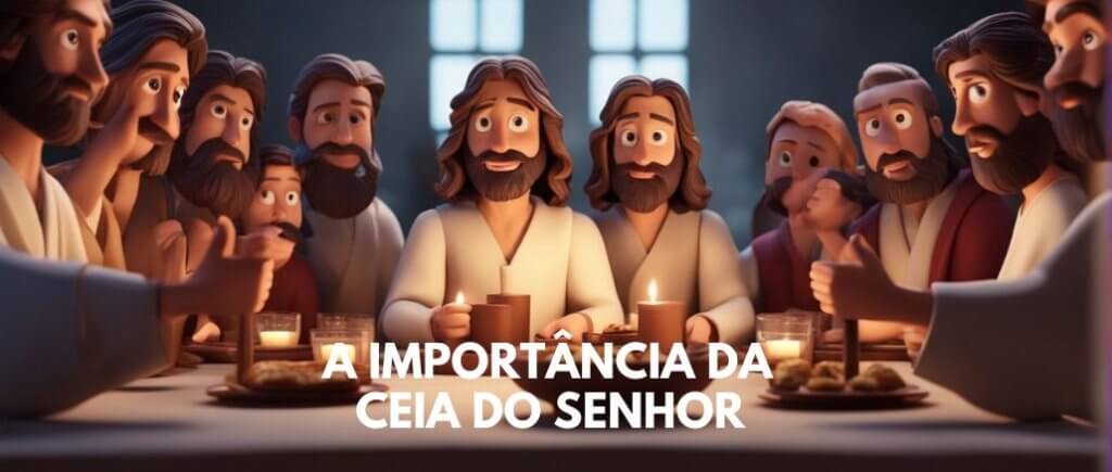 Importância da Ceia do Senhor