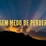 Sem medo de perder