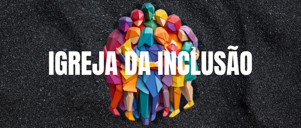 igreja da inclusão