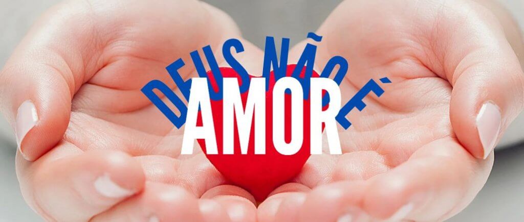 Deus não é amor