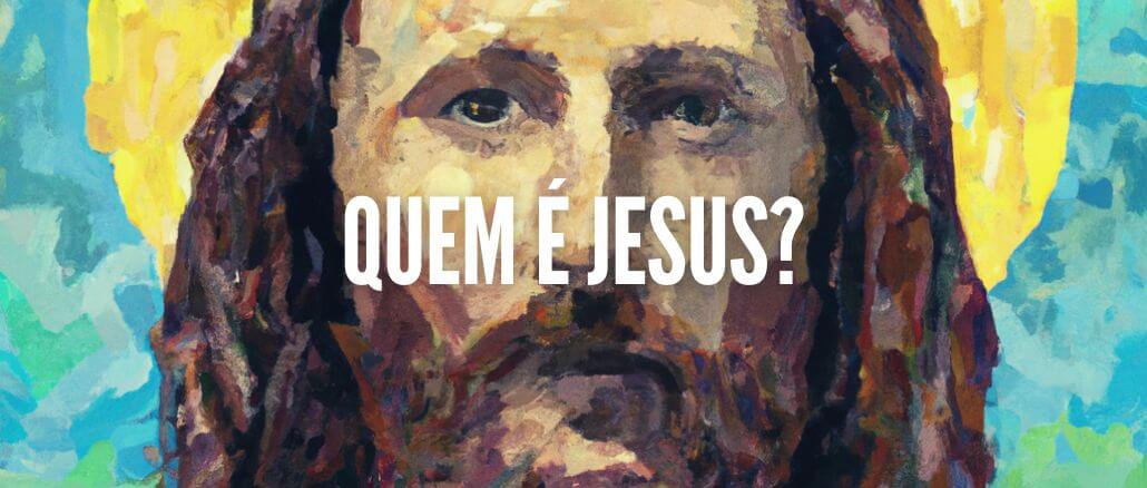 Quem é Jesus