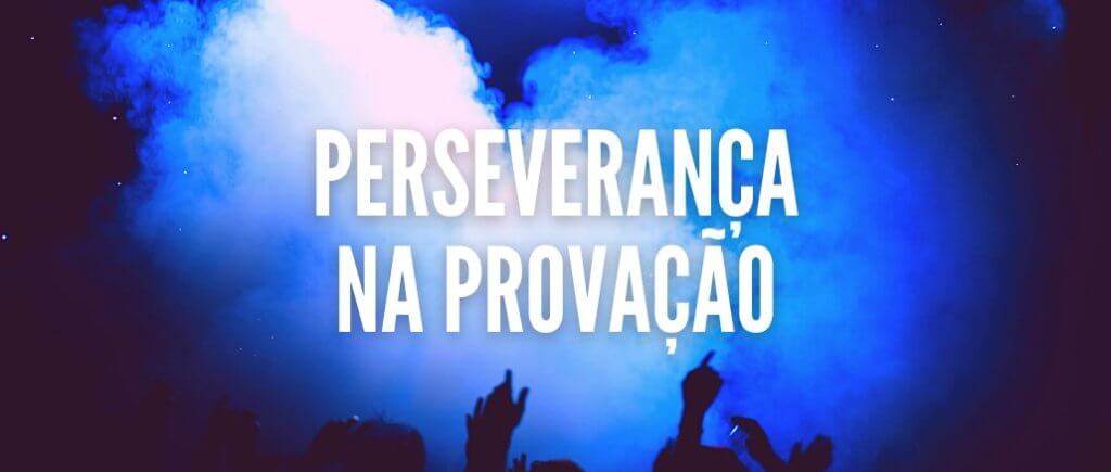 Perseverança na Provação