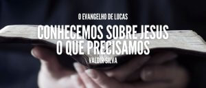 Conhecemos sobre Jesus o que precisamos