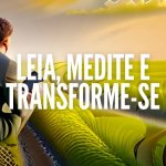 Leia, medite e transforme-se