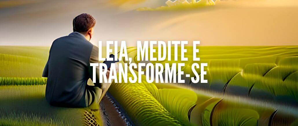 Leia, medite e transforme-se