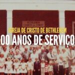 igreja de Cristo de Bethlehem - 200 Anos de Serviços