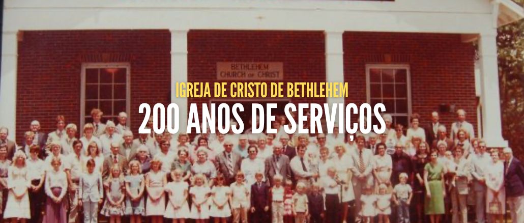 igreja de Cristo de Bethlehem - 200 Anos de Serviços