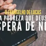 A POBREZA QUE DEUS ESPERA DE NÓS