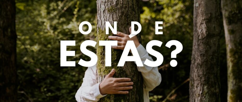 "ONDE ESTÁS"?