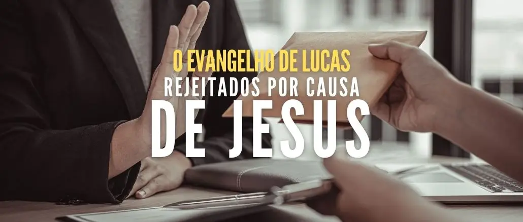 REJEITADOS POR CAUSA DE JESUS