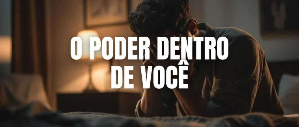 O Poder Dentro de Você