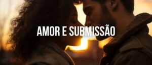 Amor e Submissão