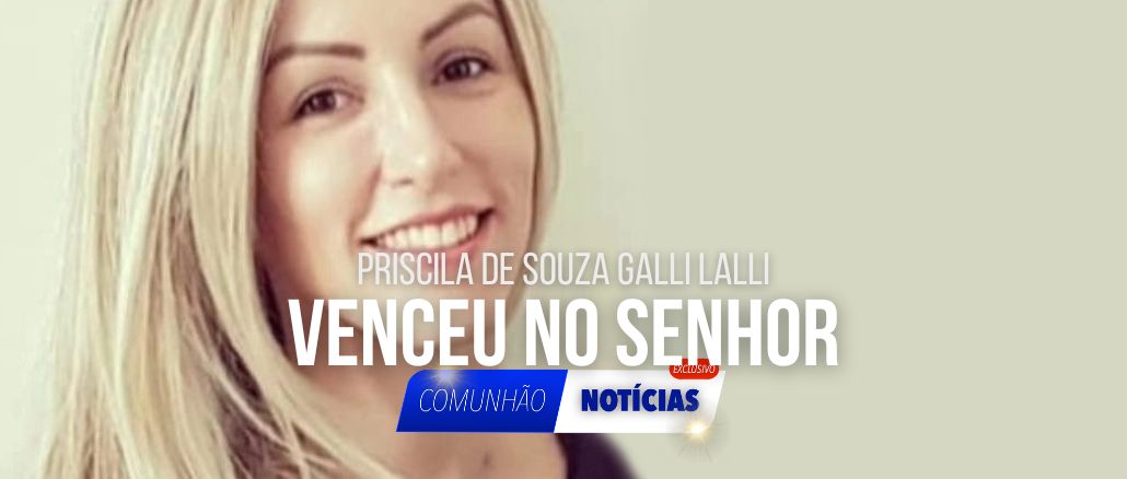 Descansou no Senhor - Priscila de Souza Galli Lalli