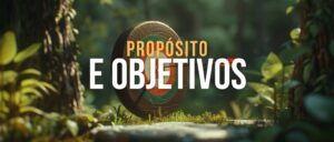 Propósito e Objetivos