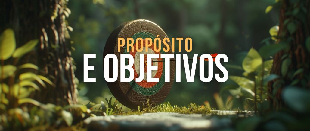 Propósito e Objetivos