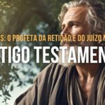 Amós: O Profeta da Retidão e do Juízo no Antigo Testamento