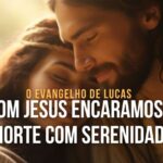 COM JESUS ENCARAMOS A MORTE COM SERENIDADE