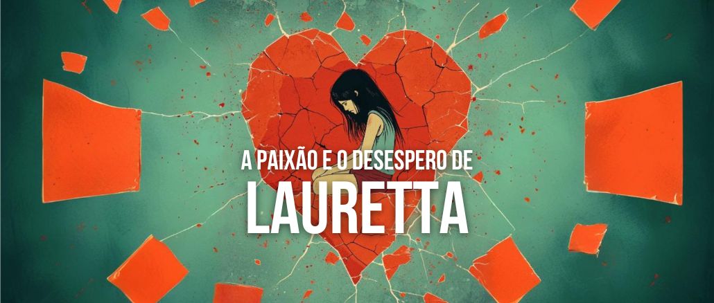 A Paixão e o Desespero de Lauretta