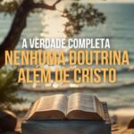 Nenhuma Doutrina Além de Cristo