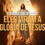 ELES VIRAM A GLÓRIA DE JESUS