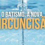 O batismo, a nova circuncisão