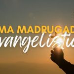 Uma madrugada evangelística