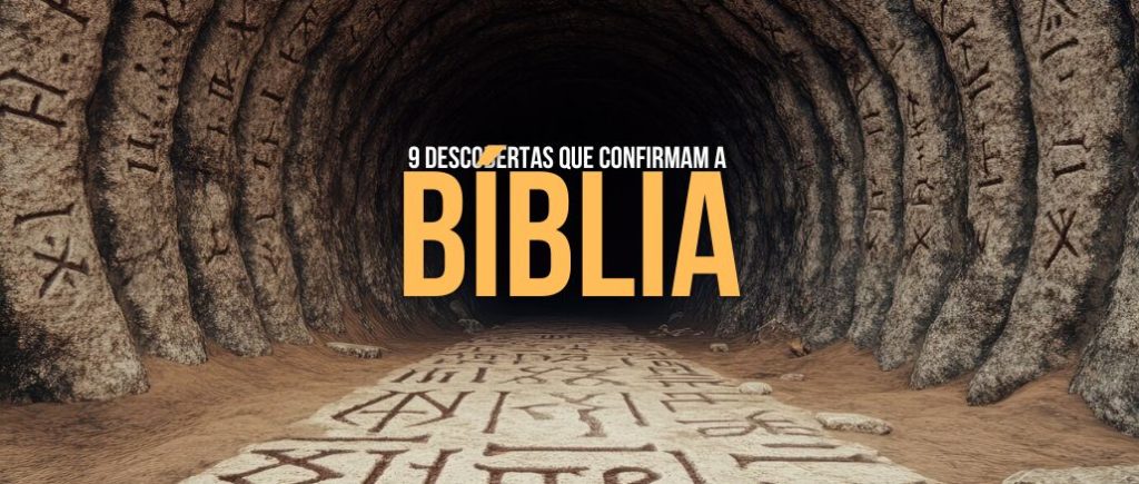 9 Descobertas que Confirmam a Bíblia