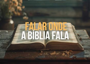 Falar onde a Bíblia fala