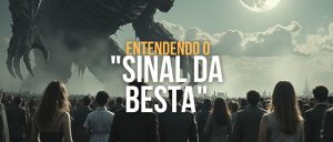 Entendendo o "Sinal da Besta"