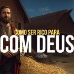 Como Ser Rico para com Deus