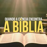 Quando a Ciência Encontra a Bíblia