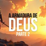 A armadura de Deus, parte 2