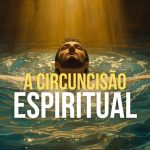 A Circuncisão Espiritual