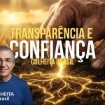 Confiança e Transparência Total - Colheita Brasil