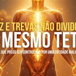 Luz e Trevas Não Dividem o Mesmo Teto