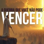 A Guerra que Você Não Pode Vencer