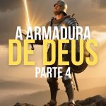 A armadura de Deus, parte 4