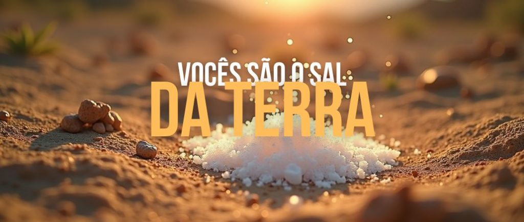 Vocês São o Sal da Terra