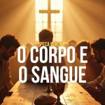 o Corpo e o Sangue