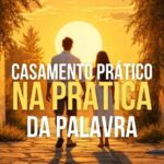 Casamento Prático na Prática da Palavra