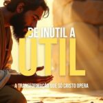 a transformação que Só Cristo Opera