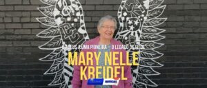 O Adeus A Uma Pioneira – O Legado De Fé E Luz De Mary Nelle Kreidel No Brasil