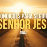 Condições Para Seguir O Senhor Jesus, Final