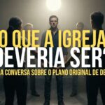 Uma Conversa Sobre o Plano Original de Deus