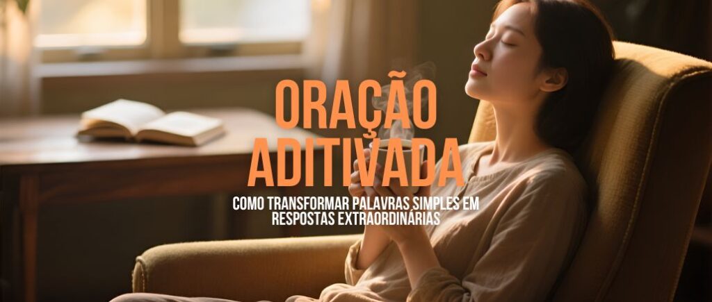 Oração Aditivada: Como Transformar Palavras Simples em Respostas Extraordinárias