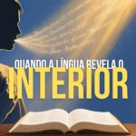 Quando A Língua Revela O Interior