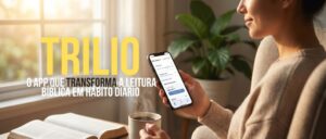 O App Que Transforma a Leitura Bíblica em Hábito Diário