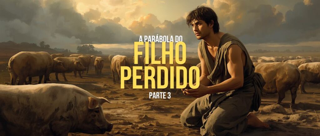 A Parábola Do Filho Perdido, Parte 3